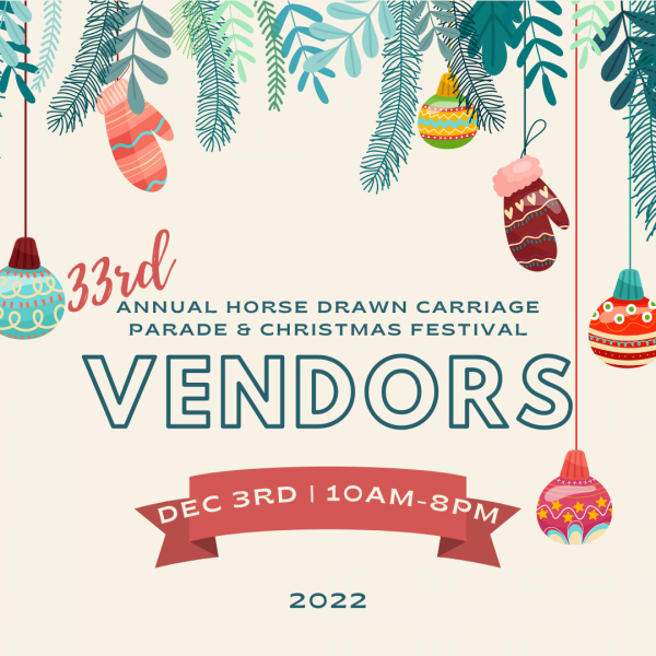 33rd Annual Horse Drawn Carriage Parade & Christmas Festival Vendors poster